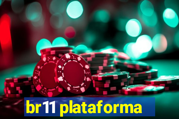 br11 plataforma